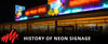The Evolution of Advertising Signs: From Neon to Smart LED